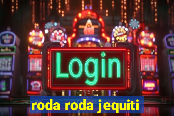 roda roda jequiti